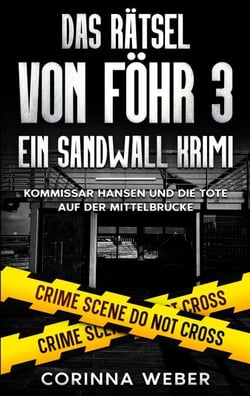 Das Rätsel von Föhr 3 - Kommissar Hansen und die Tote auf der Mittelbrücke