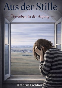 Aus der Stille - Überleben ist der Anfang