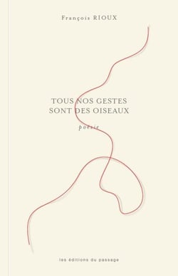 Tous nos gestes sont des oiseaux