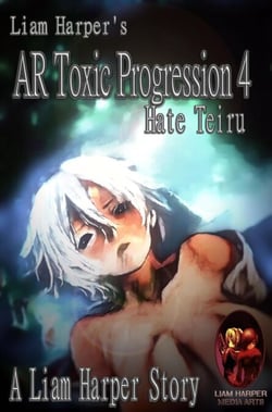 AR Toxic Progression 4: Hate Teiru. - AR Toxic Progression, #4