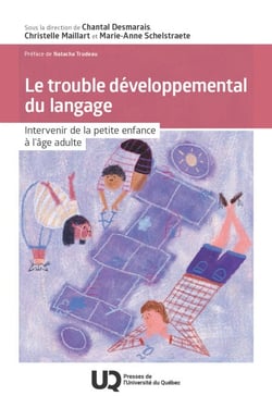 Le trouble développemental du langage - Intervenir de la petite enfance à l'âge adulte