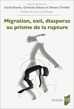 Migration, exil, diasporas au prisme de la rupture