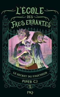 L'école des Faes errantes - Tome 02 : Le secret du faucheur