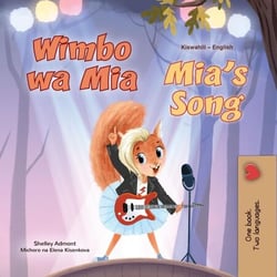 Wimbo wa Mia Mia’s Song - Swahili English Bilingual Collection