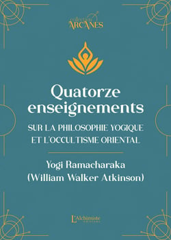 Quatorze enseignements sur la philosophie yogique et l'occultisme oriental (Nouvelle traduction – texte intégral)