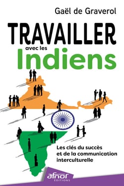 Travailler avec les Indiens - Les clés du succès et de la communication interculturelle
