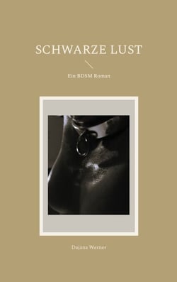 Schwarze Lust - Ein BDSM Roman