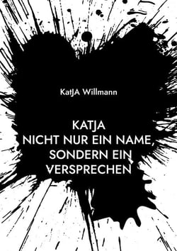 KatJA  Nicht nur ein Name, sondern ein Versprechen - Eine Geschichte über Mut, Liebe und Führung