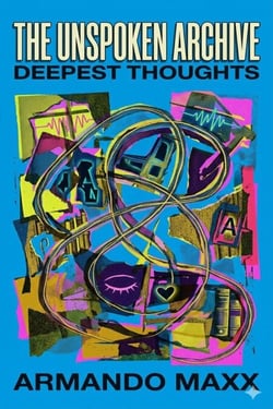 The Unspoken Archive Deepest Thoughts