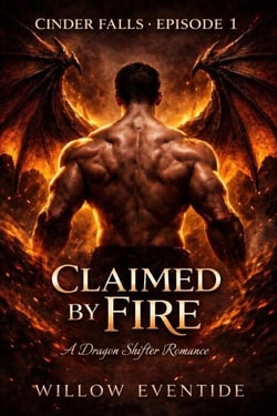 Cinder Falls Episode 1: Claimed by Fire - Cinder Falls, #1