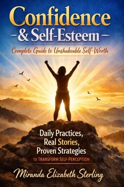 Confidence &amp; Self-Esteem: Complete Guide to Unshakeable Self-Worth