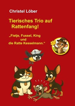 Tierisches Trio auf Rattenfang! - "Fietje, Fussel, King und die Ratte Kesselmann"
