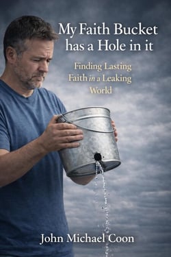 My Faith Bucket has a Hole in it - Faith bucket, #1