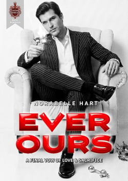 Ever Ours: A Final Vow of Love &amp; Sacrifice - EVER VOW TRILOGY, #3