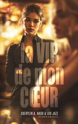La VIP de mon cœur (Livre lesbien, roman lesbien) - Romance de coming out et différence d'âge