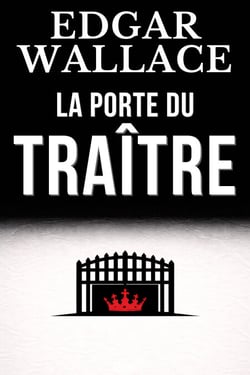 La porte du traître - Un classique du polar d'action où Scotland Yard traque une organisation criminelle