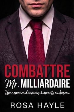 Combattre Mr. Milliardaire - La série du capital des milliardaires de Calloway, #3
