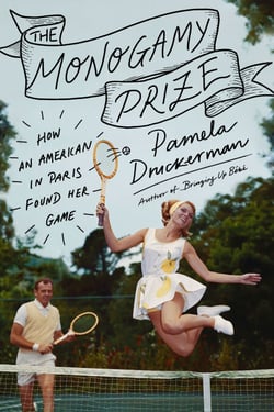 The Monogamy Prize - How an American in Paris Found Her Game