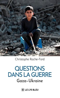Questions dans la guerre - Gaza – Ukraine