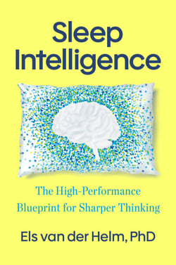 Sleep Intelligence - The High-Performance Blueprint for Sharper Thinking