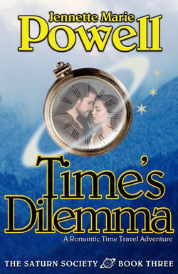 Time's Dilemma: A Romantic Time Travel Adventure - Saturn Society, #3