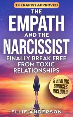 The Empath and The Narcissist - Finally Break Free From Toxic Relationships