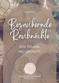 Bezaubernde Rauhnächte - Alte Rituale, neu gedacht.