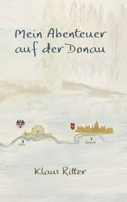 Mein Abenteuer auf der Donau - Muss man als 69 jähriger auf der Donau paddeln?