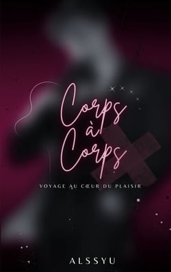 Corps à Corps - Voyage au coeur du plaisir