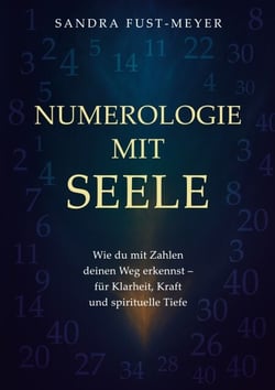 Numerologie mit Seele - Wie du mit Zahlen deinen Weg erkennst - für Klarheit, Kraft und spirituelle Tiefe.
