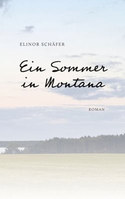 Ein Sommer in Montana - Roman