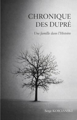 Chronique des Dupré - Une famille dans l'histoire