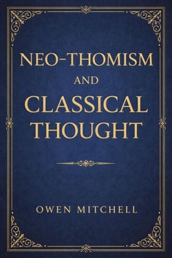 Neo‑Thomism and Classical Thought