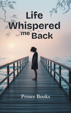 Life Whispered me Back