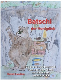 Batschi der Honigdieb - Ein bebildertes Lesebuch für Kinder ab 7 Jahren mit einem extra Kreativbereich