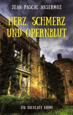Herz, Schmerz und Opernblut - Ein BuchCafé Krimi