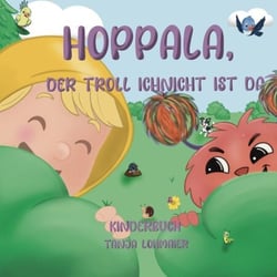 Hoppala, der Troll Ichnicht ist da - Kinderbuch