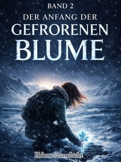 Der Anfang der gefrorenen Blume(band 2) - Der Anfang der gefrorenen Blume, #2