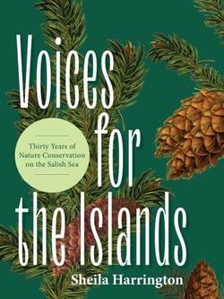 Voices for the Islands - Thirty Years of Nature Conservation on the Salish Sea