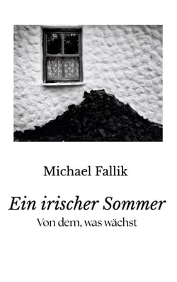 Ein irischer Sommer - Von dem, was wächst