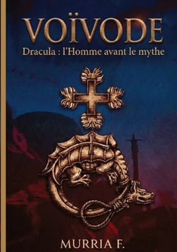 Voïvode - Dracula: L'Homme avant le mythe