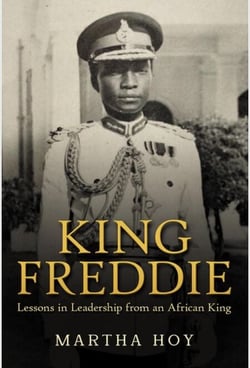 King Freddie: Lessons in Leadership from an African King