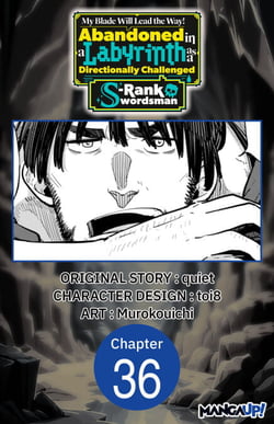 My Blade Will Lead the Way! Abandoned in a Labyrinth as a Directionally Challenged S-Rank Swordsman #036