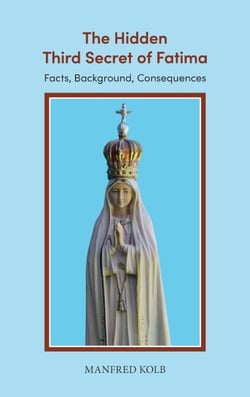 The Hidden Third Secret of Fatima - Facts, Background, Consequences