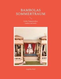Bambolas Sommertraum - Antike Puppenstuben, Lauben und mehr