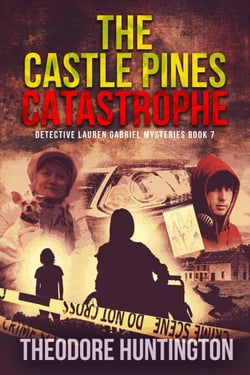 The Castle Pines Catastrophe - Detective Lauren Gabriel Mysteries, #7