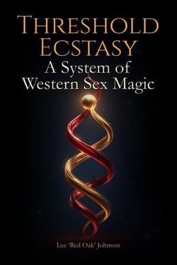 Threshold Ecstasy: A System of Western Sex Magic