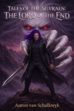 The Lord of the End - Tales of the Silvraen, #2