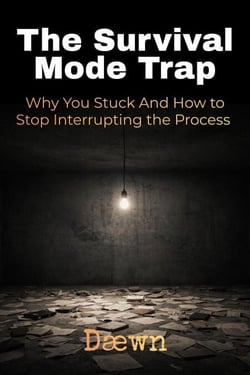 The Survival Mode Trap: Why You Stuck And How to Stop Interrupting the Process