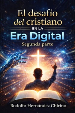 El desafío del cristiano EN LA Era Digital Segunda parte